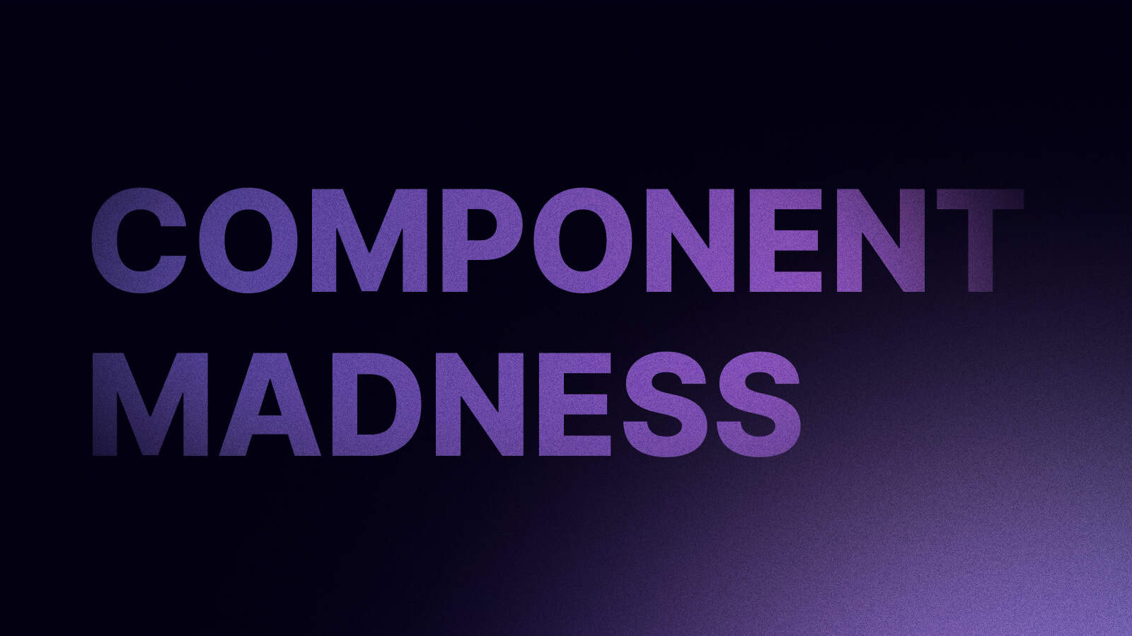 Component Madness 2024